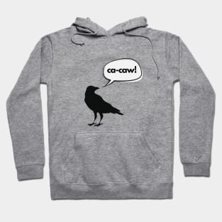 Ca-caw said the crow Hoodie